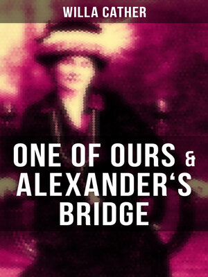 cover image of One of Ours & Alexander's Bridge
